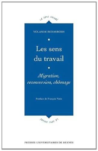 Beispielbild fr Les sens du travail : Migration, reconversion, chmage zum Verkauf von Revaluation Books