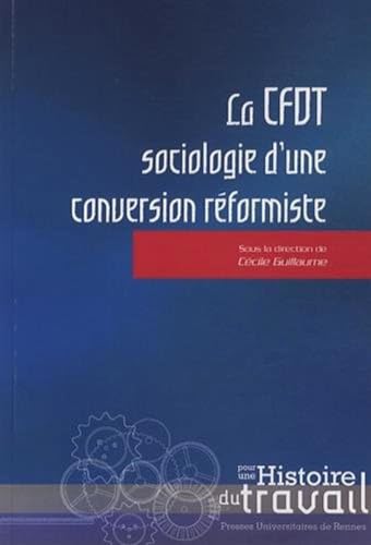 Beispielbild fr CFDT SOCIOLOGIE D UNE CONVERSION REFORMISTE [Broch] Guillaume, Ccile zum Verkauf von BIBLIO-NET