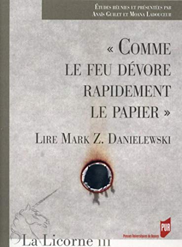 9782753533660: COMME LE FEU DEVORE RAPIDEMENT LE PAPIER: Lire Mark Z. Danielewski