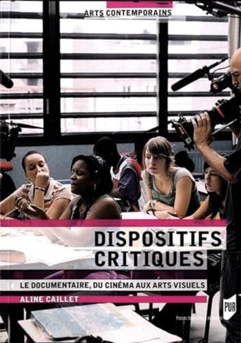 9782753533837: DISPOSITIFS CRITIQUES: Le documentaire, du cinma aux arts visuels