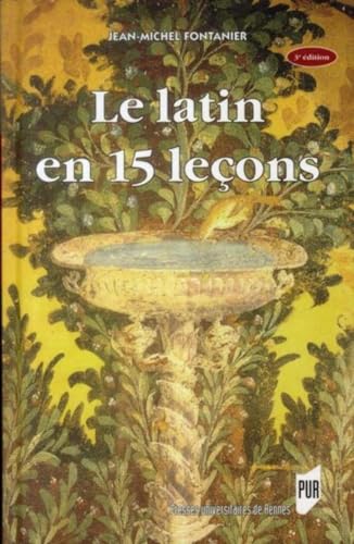 Beispielbild fr Le latin en 15 leons : Grammaire fondamentale, Exercices et versions corrigs, Lexique latin-franais zum Verkauf von medimops