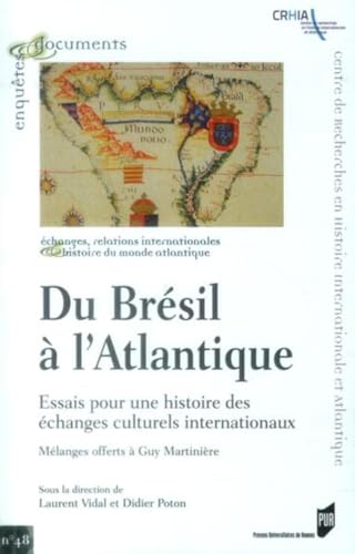 Stock image for DU BRESIL A L ATLANTIQUE Collectif; Cline Ronsseray; Grgory Briet; Martine Acerra; Jean-Franois Souty; Guy Saupin; Jacques de Cauna; Pascal Even; Didier Poton et Laurent Vidal for sale by BIBLIO-NET