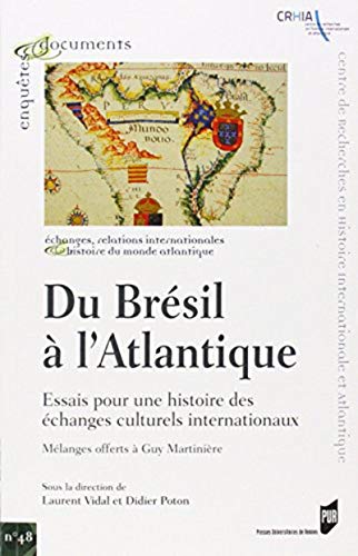 9782753534377: DU BRESIL A L ATLANTIQUE: Essais pour une histoire des changes culturels internationaux - Mlanges offerts  Guy Martinire