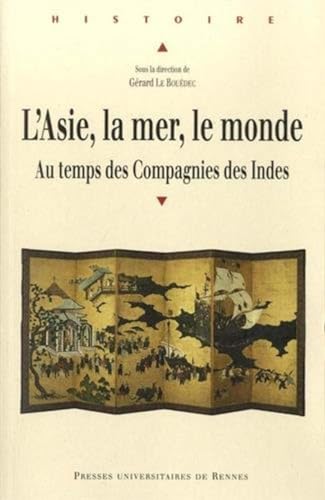 Beispielbild fr ASIE LA MER LE MONDE Le Boudec, Grard et Le Goc, Marie-Laure zum Verkauf von BIBLIO-NET