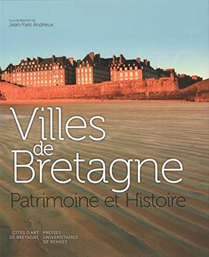 Imagen de archivo de Villes de Bretagne: Patrimoine et histoire a la venta por le livre d'occasion