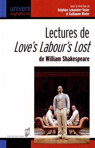 Beispielbild fr Lectures de Love's Labour's Lost de William Shakespeare Lemonnier-Texier, Delphine et Winter, Guillaume zum Verkauf von BIBLIO-NET