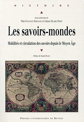 Beispielbild fr Les savoirs-mondes : Mobilits et circulation des savoirs depuis le Moyen Age zum Verkauf von Revaluation Books