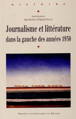 9782753535237: Journalisme et littrature dans la gauche des annes 1930