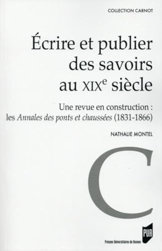 9782753535336: Ecrire et publier des savoirs au XIXe sicle: Une revue en construction : les Annales des ponts et chausses (1831-1866)