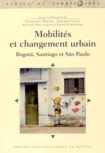 Beispielbild fr Mobilites et changement urbain Bogota Santiago et Sao Paulo zum Verkauf von Librairie La Canopee. Inc.