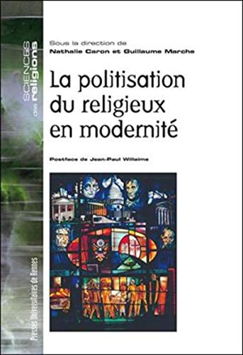 Stock image for POLITISATION DU RELIGIEUX EN MODERNITE for sale by deric