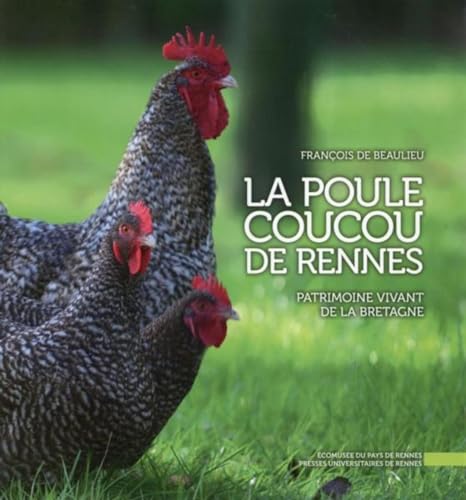 Imagen de archivo de La poule coucou de Rennes: Patrimoine vivant de la Bretagne a la venta por Ammareal