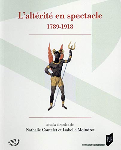 9782753537019: L'altrit en spectacle (1789-1918)