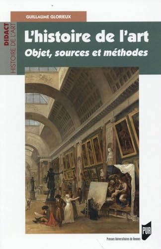 Beispielbild fr L'histoire de l'art : Objet, sources et mthodes zum Verkauf von medimops