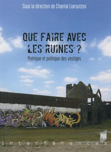 Beispielbild fr Que faire avec les ruines Poetique et politique des vestiges zum Verkauf von Librairie La Canopee. Inc.