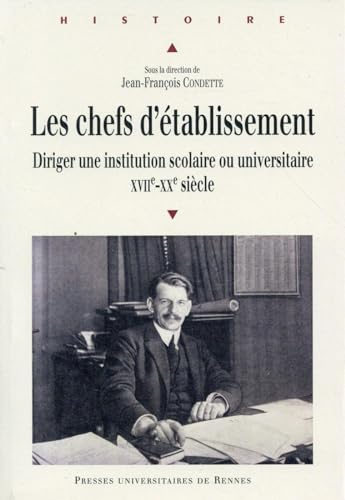 Stock image for Les chefs d'tablissement : Diriger une institution scolaire ou universitaire (XVIIe-XXe sicles) for sale by Revaluation Books