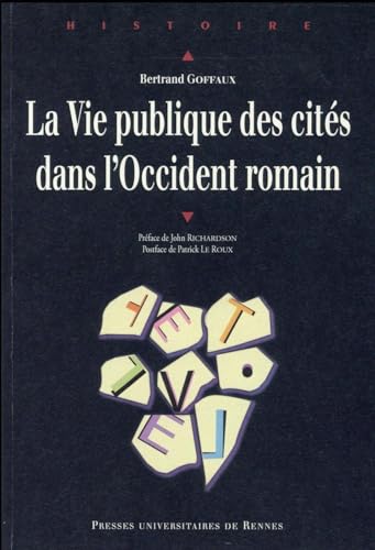 Stock image for VIE PUBLIQUE DES CITES DANS L OCCIDENT ROMAIN for sale by Gallix