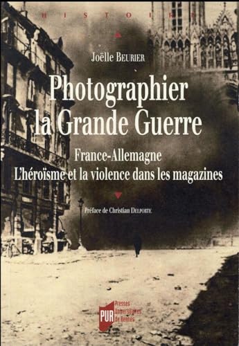 Stock image for PHOTOGRAPHIER LA GRANDE GUERRE FRANCE ALLEMAGNE for sale by Gallix