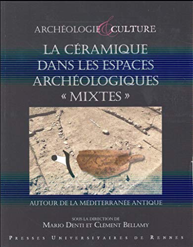 Stock image for LA CERAMIQUE DANS LES ESPACES ARCHEOLOGIQUES "MIXTES". AUTOUR DE LA MEDITERRANEE ANTIQUE for sale by Prtico [Portico]