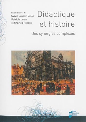 Stock image for DidactIQUE ET Histoire [Broch] Lalage-Dulac, Sylvie Anne; Mercier, Charles et Legris, Patricia for sale by BIBLIO-NET