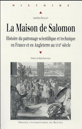 Beispielbild fr La Maison de Salomon : Histoire du patronage scientifique et technique en France et en Angleterre au XVIIe sicle zum Verkauf von Ammareal