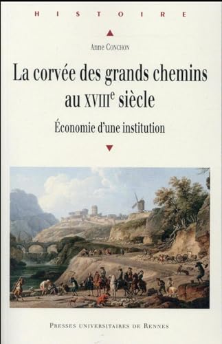 9782753549838: La corve des grands chemins au XVIIIe sicle: Economie d'une institution