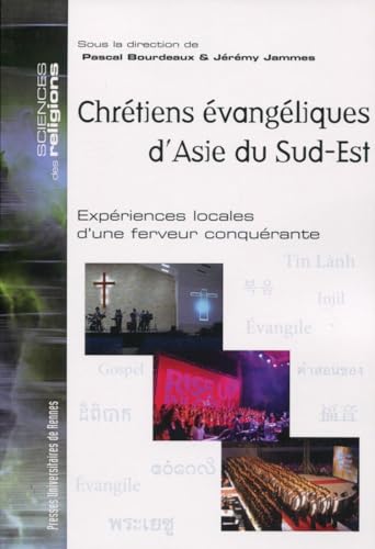 9782753550216: Chretiens evangeliques d'asie du sud-est - expriences locales d'une ferveur conquerante.: Expriences locales d'une ferveur conqurante. (Sciences des Religions)