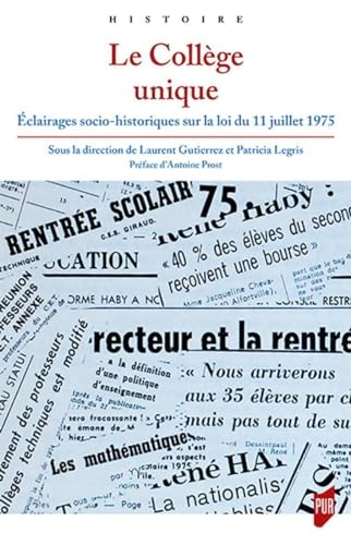 Stock image for Le collge unique: Eclairages socio-historiques sur la loi du 11 juillet 1975. for sale by Ammareal