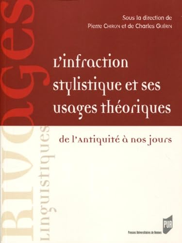 Beispielbild fr L'infraction stylistique et ses usages thoriques: De l'Antiquit  nos jours. zum Verkauf von Gallix