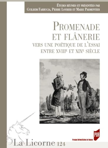 Beispielbild fr Promenade et flnerie: Vers une potique de l'essai entre XVIIIe et XIXe sicle zum Verkauf von Gallix