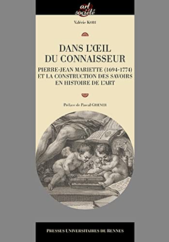 Imagen de archivo de Dans l'oeil du connaisseur: Pierre-Jean Mariette (1694-1774) et la construction des savoirs en histoire de l'art a la venta por WorldofBooks