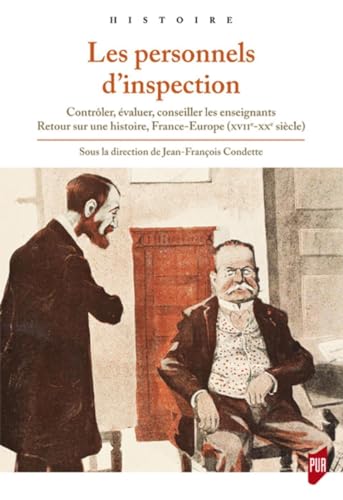 Imagen de archivo de Les personnels d'inspection: Contrler, valuer, conseiller les enseignants. Retour sur une histoire, France-Euroe (XVIIe-XXe sicle) a la venta por Gallix