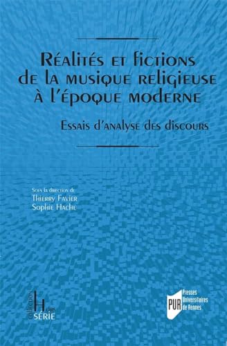 Beispielbild fr Ralits et fictions de la musique religieuse  l'poque moderne: Essais d'analyse des discours zum Verkauf von Gallix