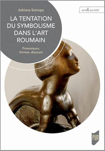 9782753555051: La tentation du symbolisme dans l'art roumain: Promoteurs, formes, discours (Art & Socit)