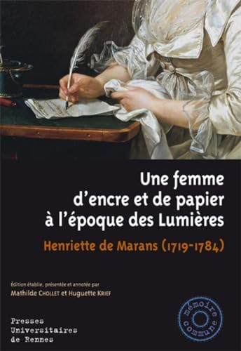 Stock image for Une femme d'encre et de papier  l'poque des Lumires: Henriette de Marans (1719-1784) for sale by Ammareal