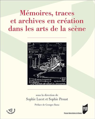 Beispielbild fr Mmoires, traces et archives en cration dans les arts de la scne zum Verkauf von Gallix