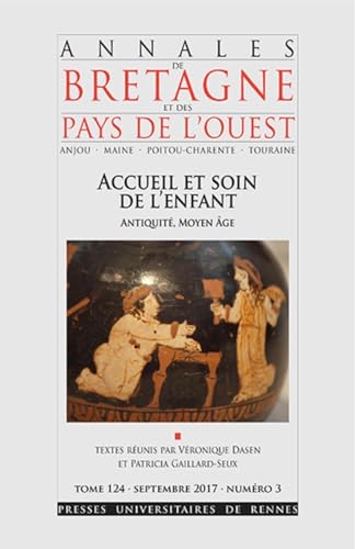 Beispielbild fr ACCUEIL ET SOIN DE L'ENFANT ; ANTIQUITE-MOYEN AGE zum Verkauf von Librairie Guillaume Bude-Belles Lettres