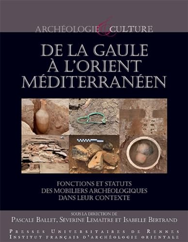 Stock image for De la Gaule  l'Orient mditerranen: Fonctions et statuts des mobiliers archologiques dans leur contexte for sale by Gallix