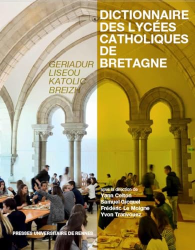 Beispielbild fr Dictionnaire des lyces catholiques de Bretagne: Geriadur liseou katolic Breizh. Histoire, culture, patrimoine zum Verkauf von Gallix