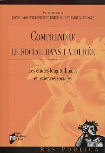 Stock image for Comprendre le social dans la dure: Les tudes longitudinales en sciences sociales for sale by Gallix