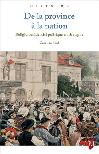 9782753574748: De la province a la nation - religion et identit politique en bretagne (Histoire)