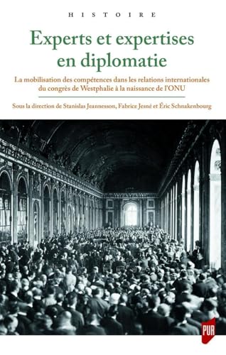 9782753574847: Experts et Expertises en Diplomatie - la Mobilisation des Comptences Dans les Relations Internation: La mobilisation des comptences dans les ... Westphalie  la naissance de l'ONU (Histoire)