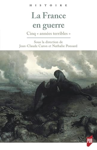 Stock image for La France en guerre: Cinq "annes terribles" for sale by Gallix