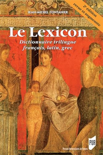 Beispielbild fr Le Lexicon: Dictionnaire trilingue franais, latin, grec. 2e dition revue et augmente. zum Verkauf von medimops