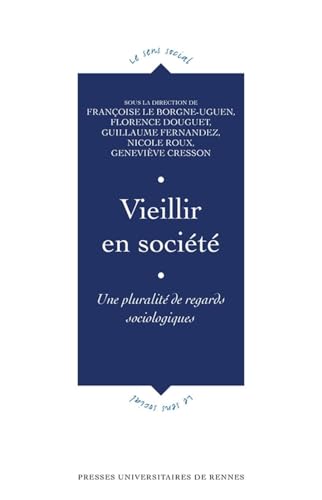 9782753577862: Vieillir en socit: Une pluralit de regards sociologiques (Le sens social)