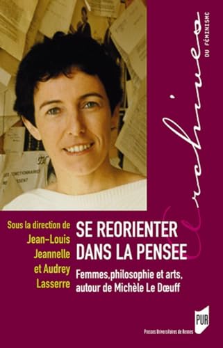 Beispielbild fr Se rorienter dans la pense: Femmes, philosophie et arts, autour de Michle Le Doeuff zum Verkauf von Gallix