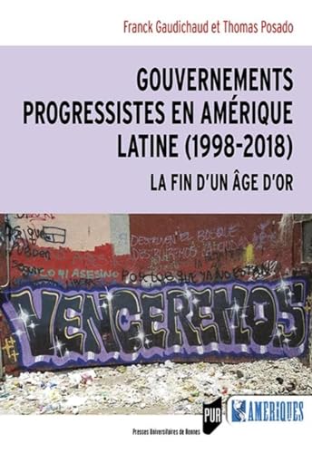 Stock image for Gouvernements progressistes en Amrique latine (1998-2018): La fin d'un ge d'or for sale by medimops