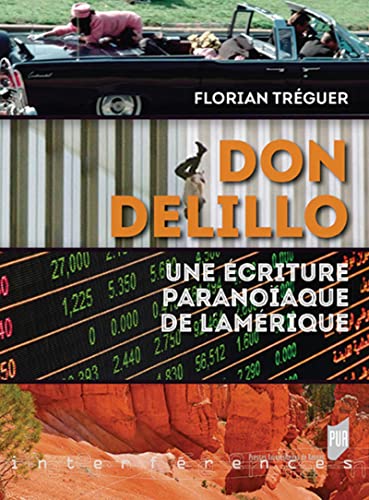 Beispielbild fr Don DeLillo: Une criture paranoaque de l'Amrique zum Verkauf von Gallix