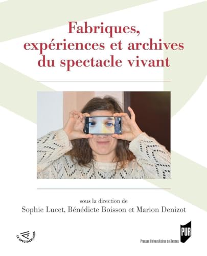 Stock image for Fabriques, expriences et archives du spectacle vivant for sale by Gallix