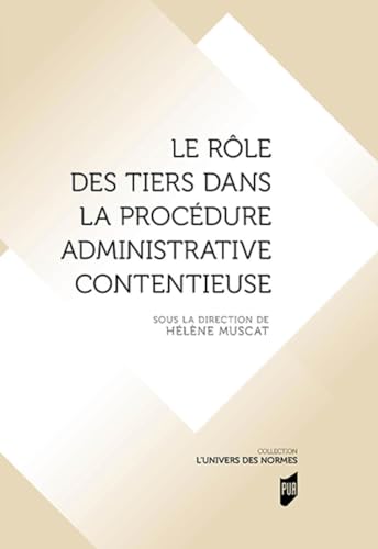 Stock image for Le Rle Des Tiers Dans La Procdure Administrative Contentieuse for sale by RECYCLIVRE